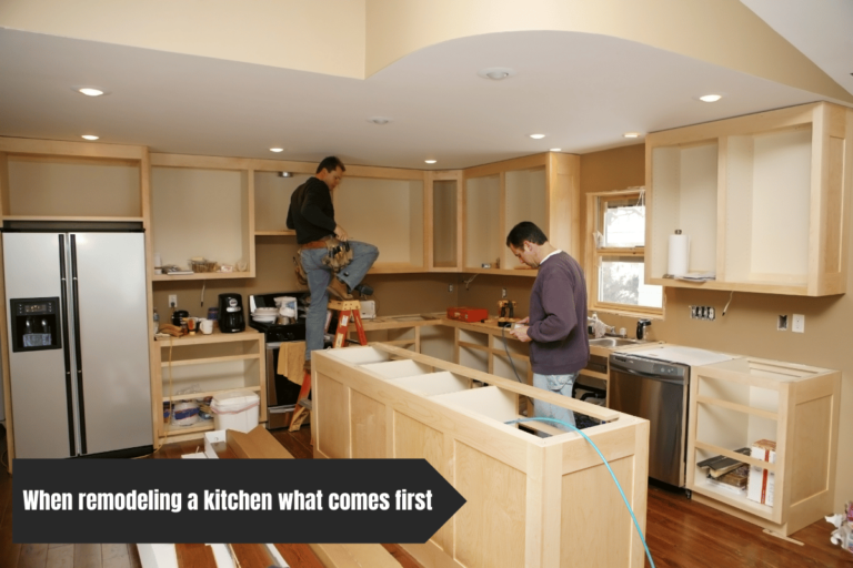 When remodeling a kitchen what comes first